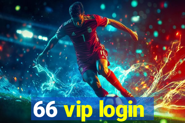 66 vip login